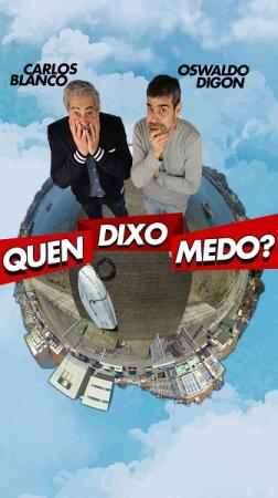 Quen dixo medo?