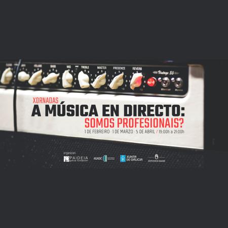 A Fundación Paideia e a Agadic organizan tres xornadas sobre a profesionalización da música en directo