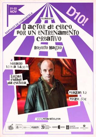 O Centro Dramático colabora con Pistacatro para ofrecerlles aos profesionais do circo un taller a cargo de Roberto Magro